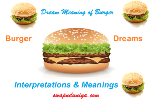 Dream Meaning of Burger Burger Dream Interpretations