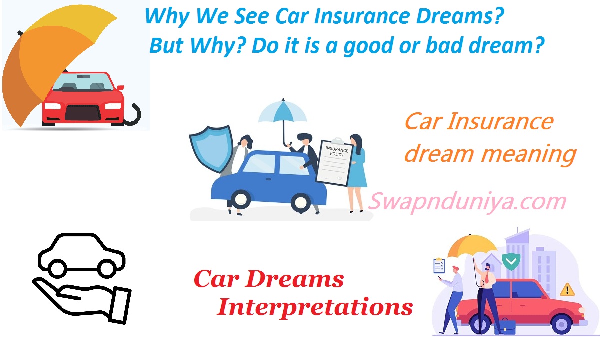 Dream Meanings of Car Insurance, Car Insurance In Dreams, Dream Interpretations of Car Insurance