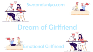 Dream of Girlfriend, Girlfriend in Dreams, Dream Meaning & Interpretation of Girlfriend