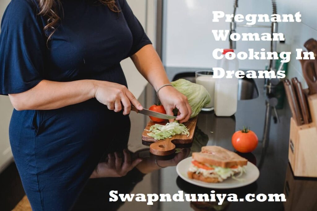 Pregnant Woman Cooking In Dreams