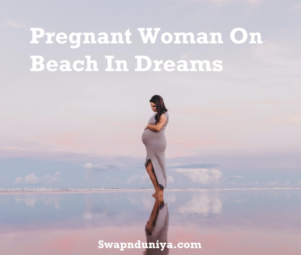 Pregnant Woman On Beach In Dreams