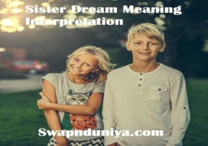 Sister Dream Meaning Interpretation Dead Sister In Dreams