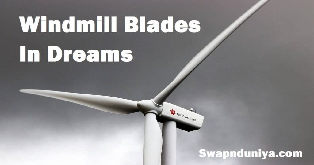 Windmill Blades In Dreams: