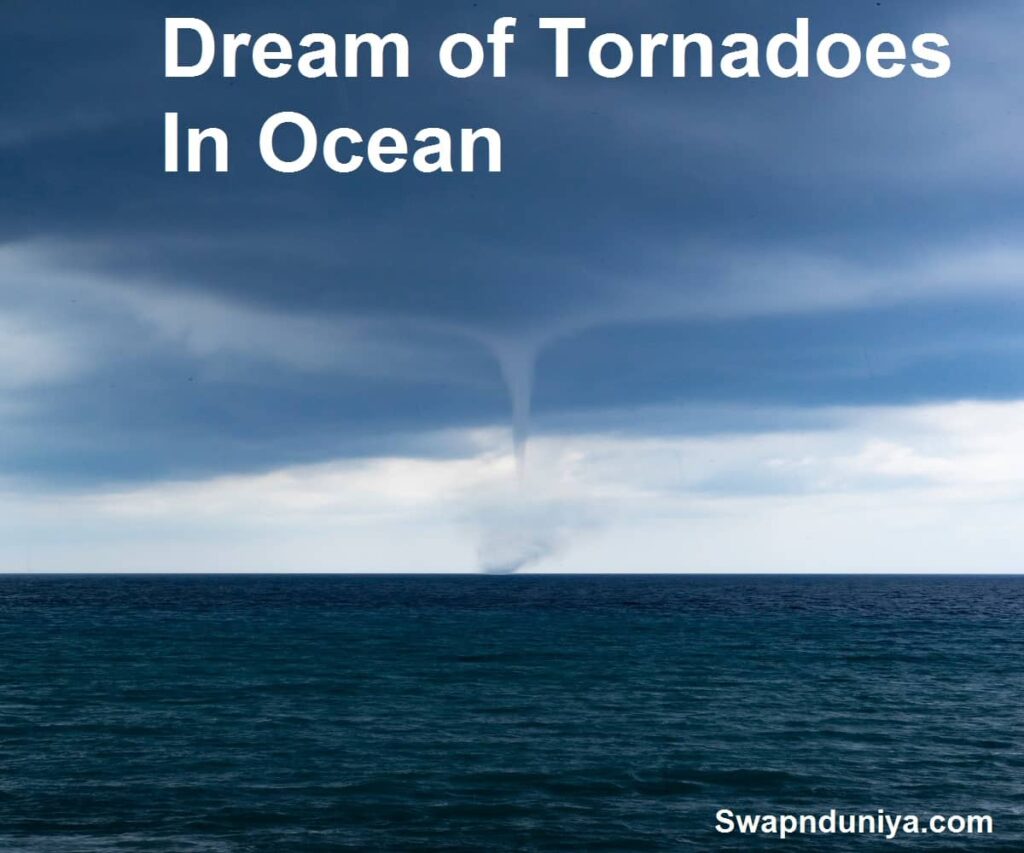 Dream of Tornadoes In Ocean