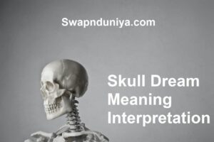 Skull Dream Meaning Interpretation