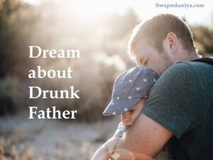 Dream about Drunk Father