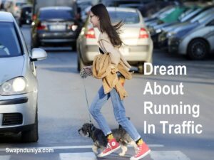 Dream About Running In Traffic