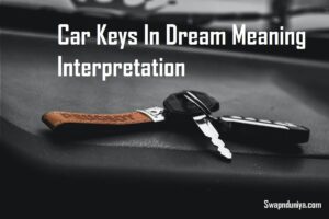 Car Keys In Dream Meaning Interpretation 