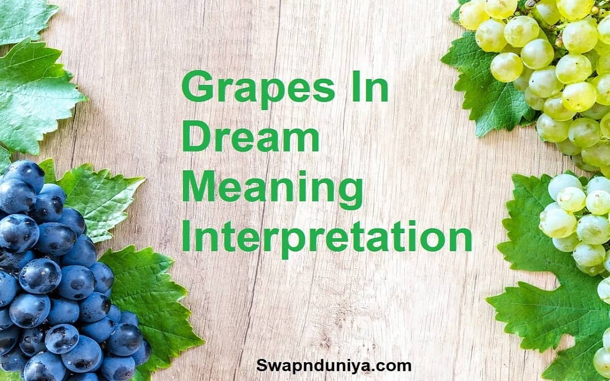 Grapes In Dream Meaning Interpretation