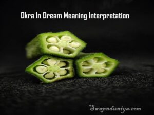 Okra In Dream Meaning Interpretation