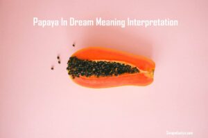 Papaya In Dream Meaning Interpretation