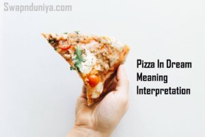 Pizza In Dream Meaning Interpretation