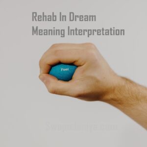 Rehab In Dream Meaning Interpretation