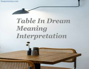 Table In Dream Meaning Interpretation