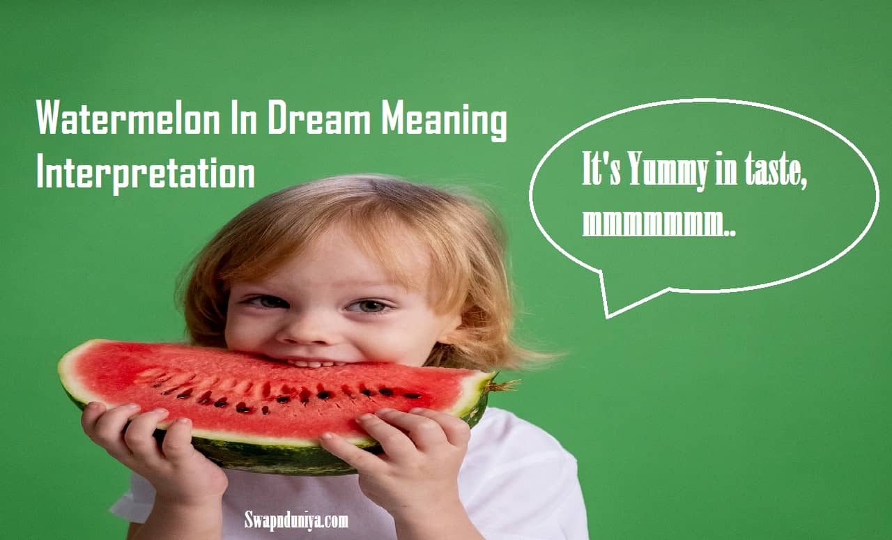 Watermelon In Dream Meaning Interpretation