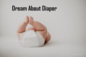 Diaper In Dream Meaning Interpretation Dream About Diaper