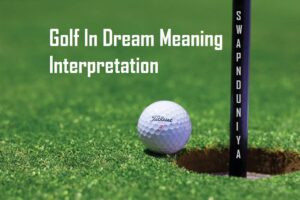 Golf In Dream Meaning Interpretation