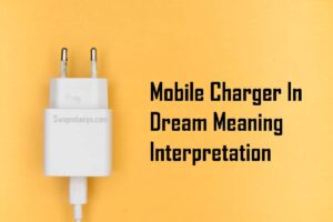 Mobile Charger In Dream Meaning Interpretation