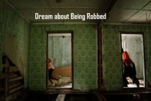 Being Robbed In Dream Meaning Interpretation