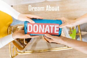 Donate In Dream Meaning Interpretation