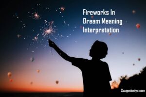 Fireworks In Dream Meaning Interpretation