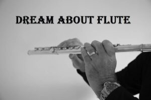 Flute In Dream Meaning Interpretation