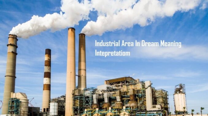 industrial-area-in-dream-meaning-interpretation