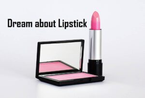 Lipstick In Dream Meaning Interpretation