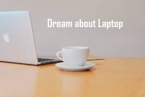 Laptop In Dream Meaning Interpretation