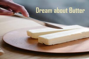 Butter In Dream Meaning Interpretation