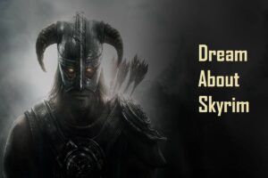 Playing Skyrim In Dream Meaning Interpretation