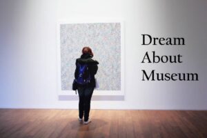 Museum In Dream Meaning Interpretation