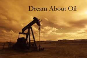 Oil In Dream Meaning Interpretation