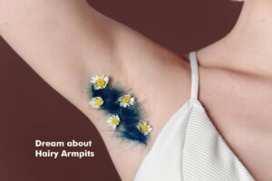 Hairy Armpits In Dream Meaning Interpretation