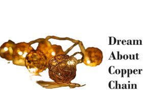 Dream About Copper Chain