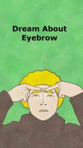 Eyebrow In Dream Meaning Interpretation
