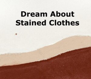 Dream about stained clothes
